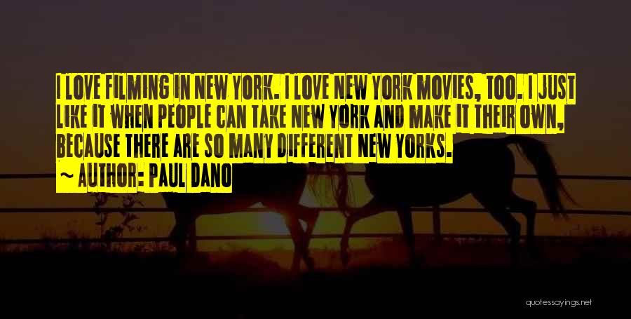 Paul Dano Quotes: I Love Filming In New York. I Love New York Movies, Too. I Just Like It When People Can Take