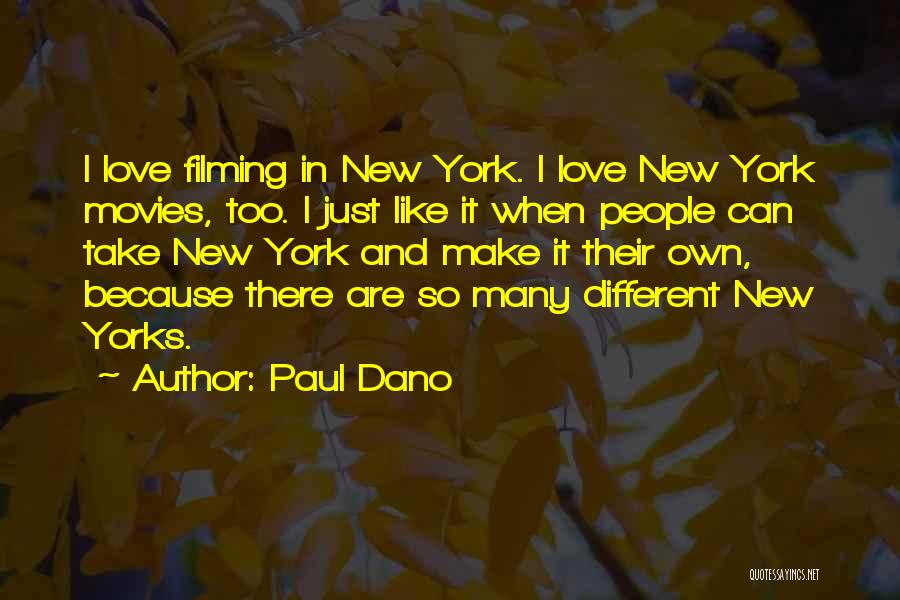 Paul Dano Quotes: I Love Filming In New York. I Love New York Movies, Too. I Just Like It When People Can Take