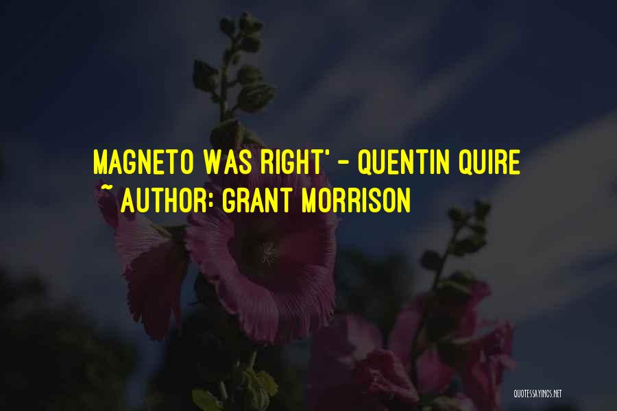 Grant Morrison Quotes: Magneto Was Right' - Quentin Quire