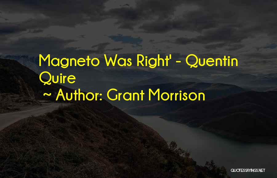 Grant Morrison Quotes: Magneto Was Right' - Quentin Quire