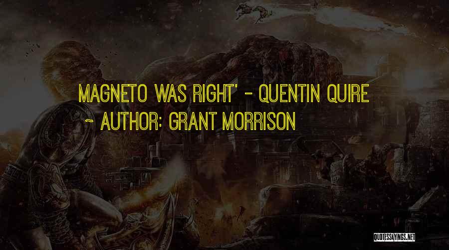 Grant Morrison Quotes: Magneto Was Right' - Quentin Quire