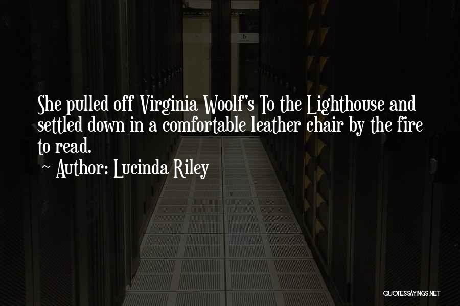 Lucinda Riley Quotes: She Pulled Off Virginia Woolf's To The Lighthouse And Settled Down In A Comfortable Leather Chair By The Fire To