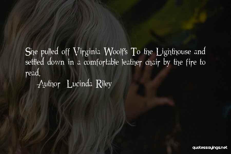 Lucinda Riley Quotes: She Pulled Off Virginia Woolf's To The Lighthouse And Settled Down In A Comfortable Leather Chair By The Fire To