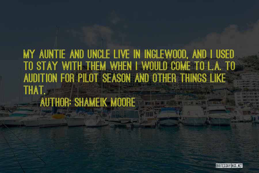 Shameik Moore Quotes: My Auntie And Uncle Live In Inglewood, And I Used To Stay With Them When I Would Come To L.a.