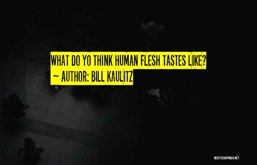 Bill Kaulitz Quotes: What Do Yo Think Human Flesh Tastes Like?