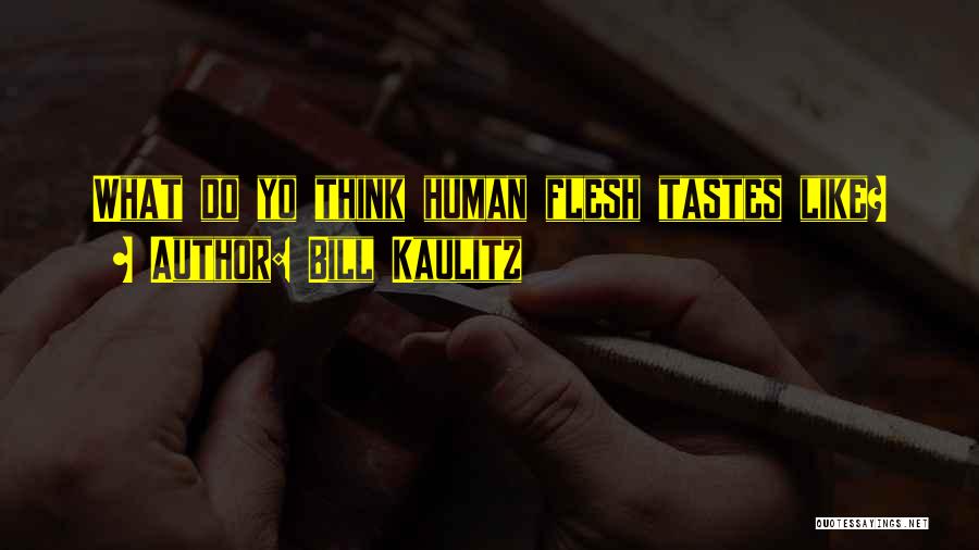 Bill Kaulitz Quotes: What Do Yo Think Human Flesh Tastes Like?