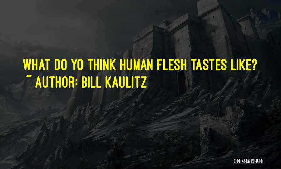 Bill Kaulitz Quotes: What Do Yo Think Human Flesh Tastes Like?