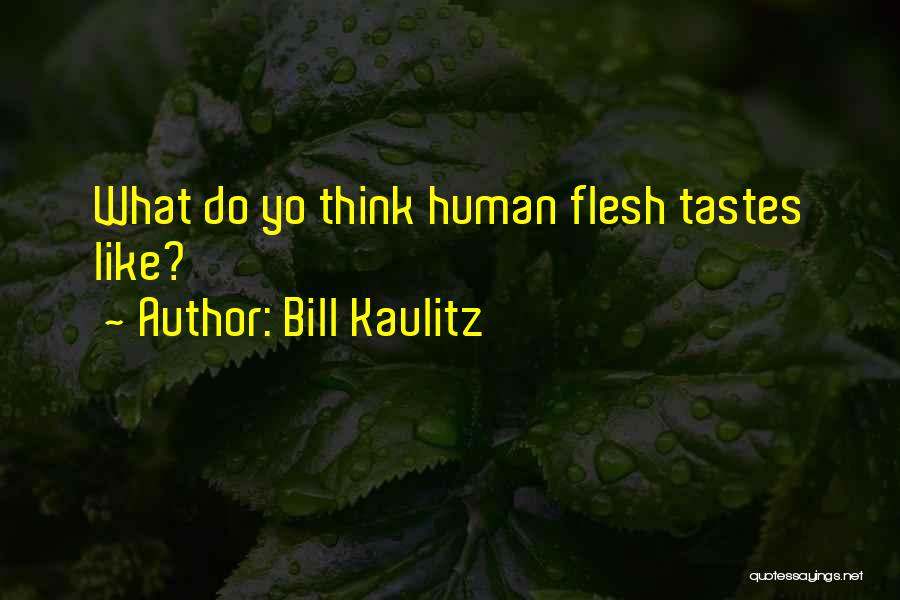 Bill Kaulitz Quotes: What Do Yo Think Human Flesh Tastes Like?