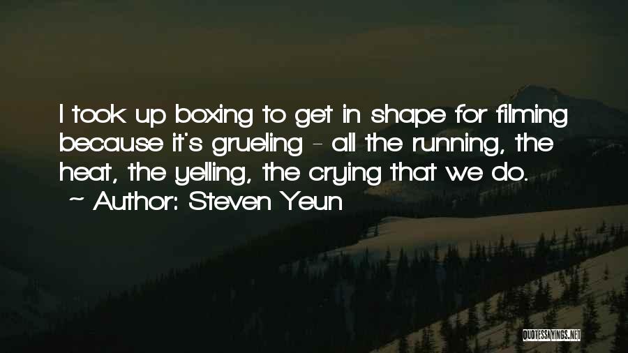 Steven Yeun Quotes: I Took Up Boxing To Get In Shape For Filming Because It's Grueling - All The Running, The Heat, The