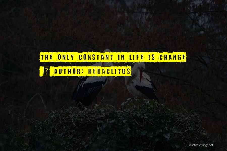 Heraclitus Quotes: The Only Constant In Life Is Change