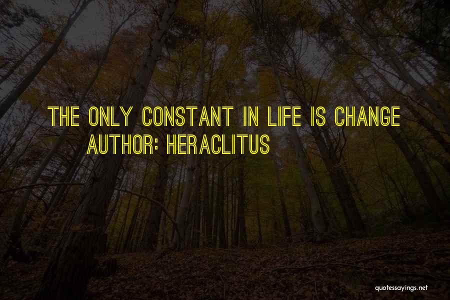 Heraclitus Quotes: The Only Constant In Life Is Change