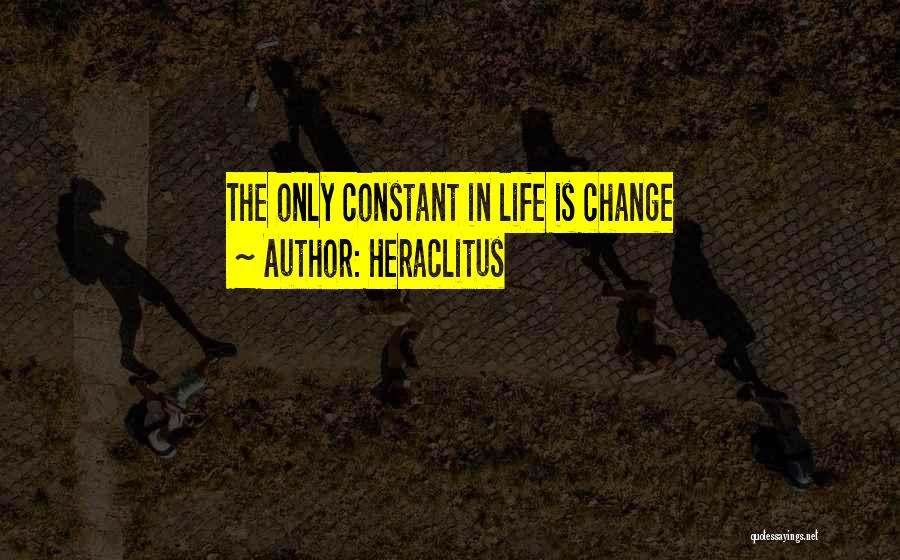 Heraclitus Quotes: The Only Constant In Life Is Change