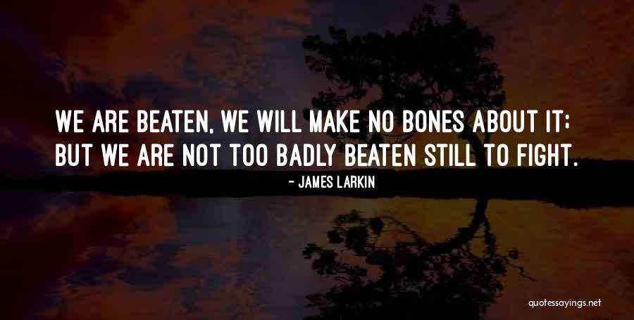 10primenow Quotes By James Larkin 10primenow Quotes By James Larkin