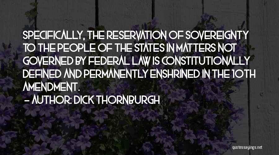 10th Amendment Quotes By Dick Thornburgh