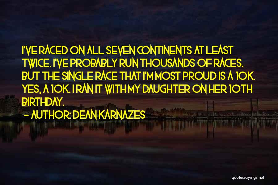 10th Birthday Quotes By Dean Karnazes