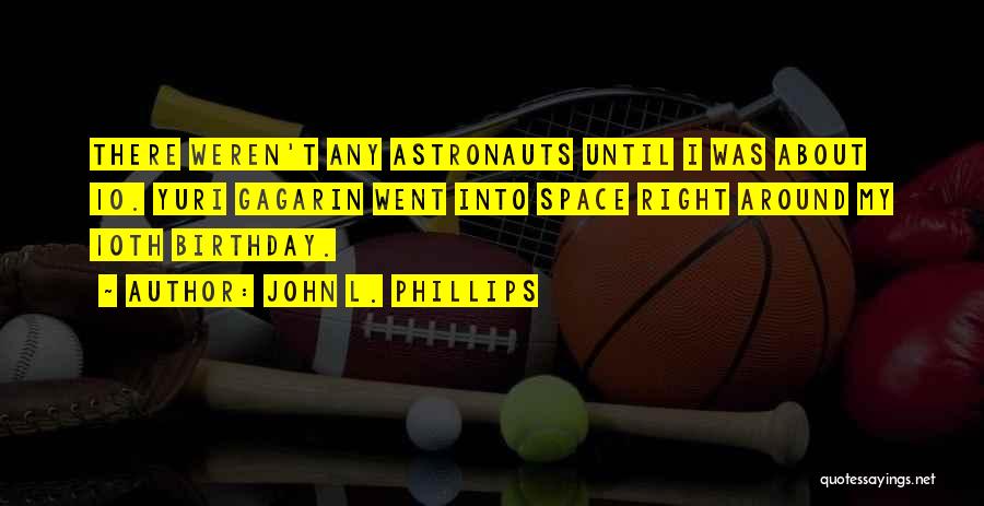 10th Birthday Quotes By John L. Phillips