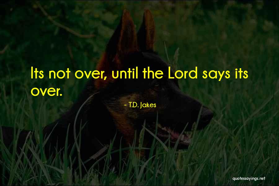 11/22/63 Favorite Quotes By T.D. Jakes 11/22/63 Favorite Quotes By T.D. Jakes