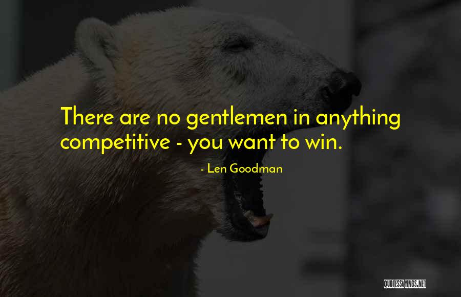 11 November Quotes By Len Goodman 11 November Quotes By Len Goodman
