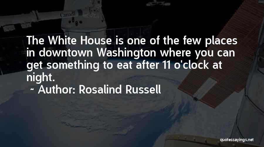 11 O'clock Quotes By Rosalind Russell