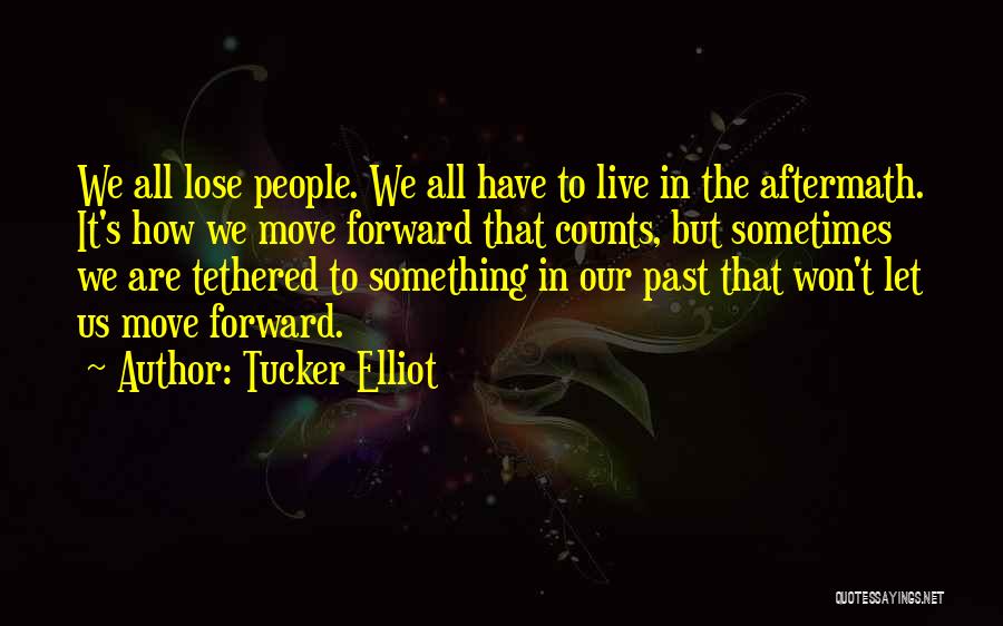 11 Quotes By Tucker Elliot