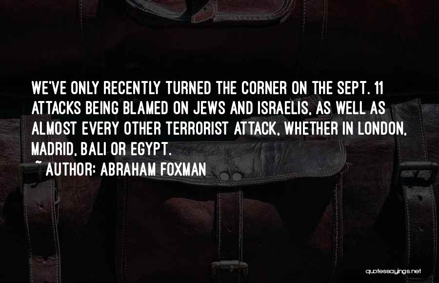 11 Sept Quotes By Abraham Foxman