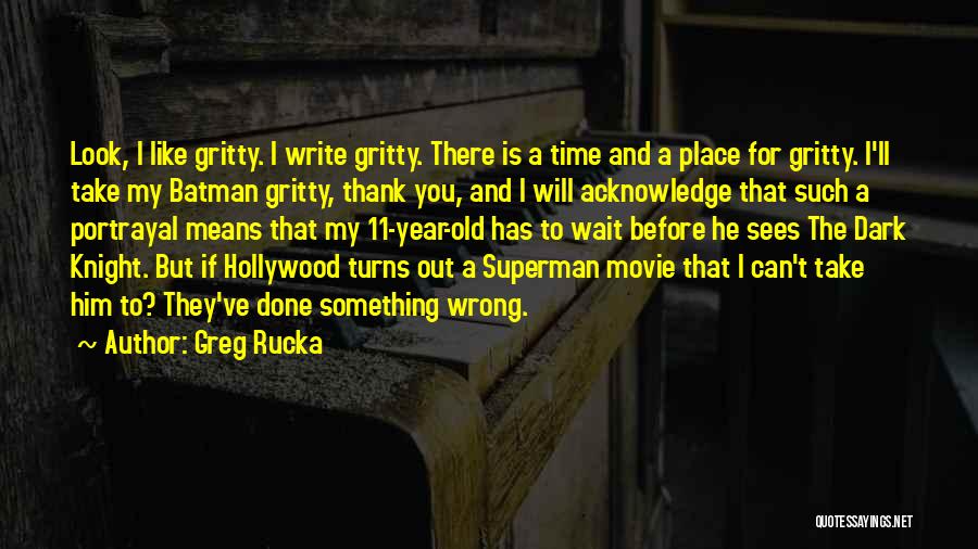 11 Year Old Quotes By Greg Rucka