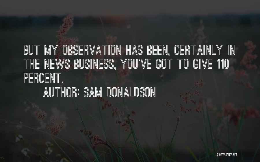 110 Percent Quotes By Sam Donaldson