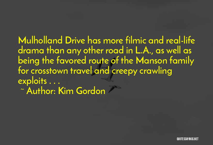 Kim Gordon Quotes: Mulholland Drive Has More Filmic And Real-life Drama Than Any Other Road In L.a., As Well As Being The Favored