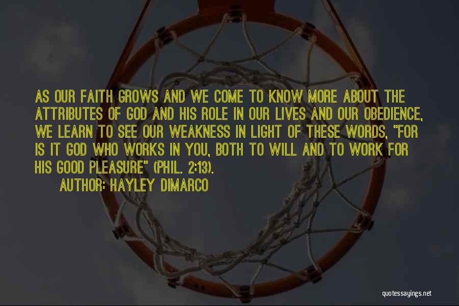 Hayley DiMarco Quotes: As Our Faith Grows And We Come To Know More About The Attributes Of God And His Role In Our