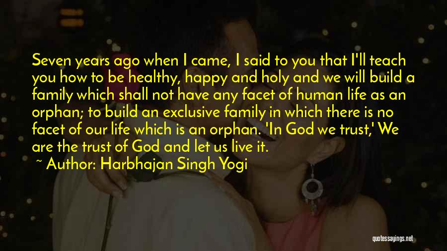 Harbhajan Singh Yogi Quotes: Seven Years Ago When I Came, I Said To You That I'll Teach You How To Be Healthy, Happy And