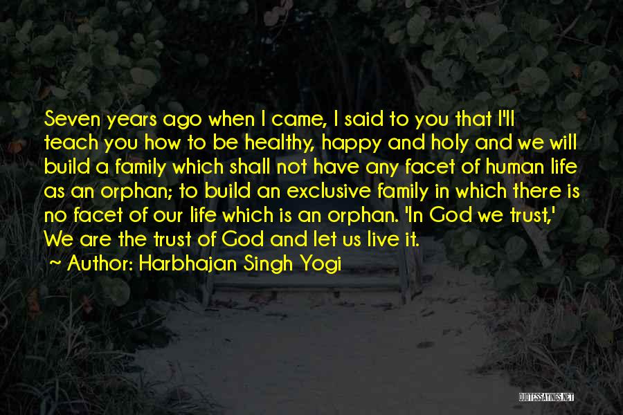 Harbhajan Singh Yogi Quotes: Seven Years Ago When I Came, I Said To You That I'll Teach You How To Be Healthy, Happy And