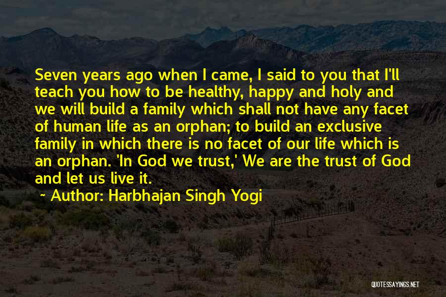 Harbhajan Singh Yogi Quotes: Seven Years Ago When I Came, I Said To You That I'll Teach You How To Be Healthy, Happy And