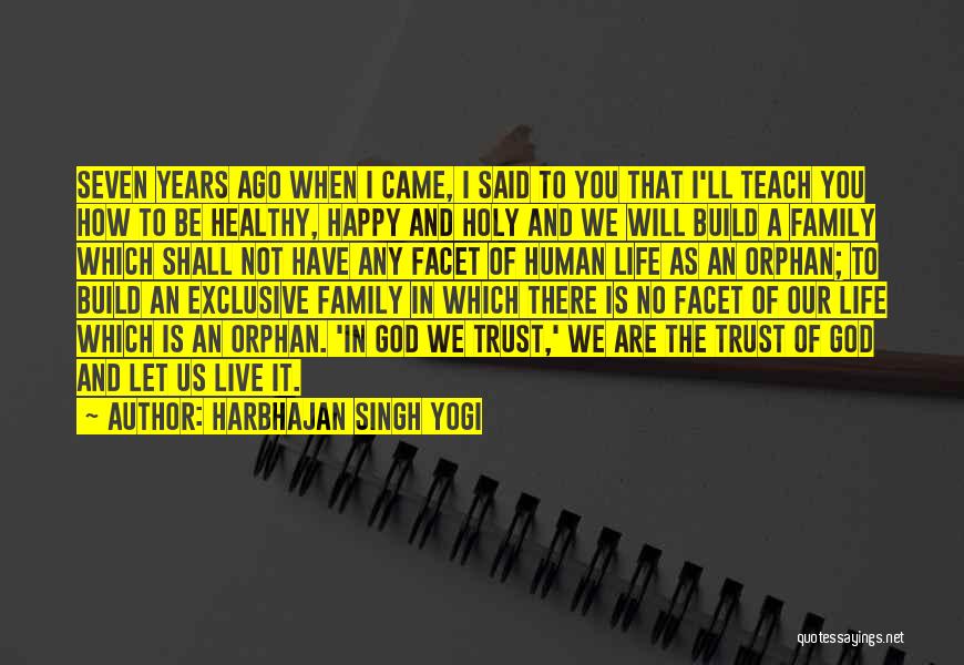 Harbhajan Singh Yogi Quotes: Seven Years Ago When I Came, I Said To You That I'll Teach You How To Be Healthy, Happy And