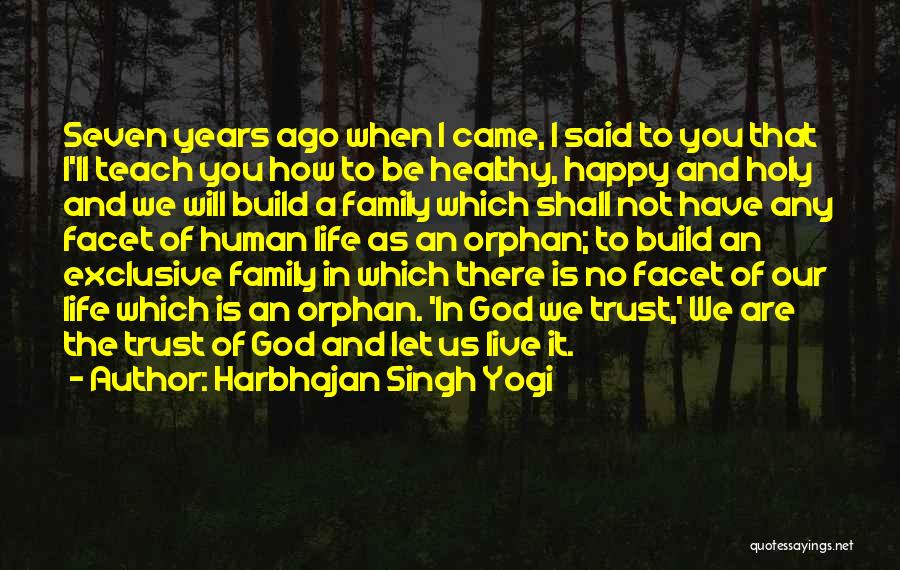 Harbhajan Singh Yogi Quotes: Seven Years Ago When I Came, I Said To You That I'll Teach You How To Be Healthy, Happy And