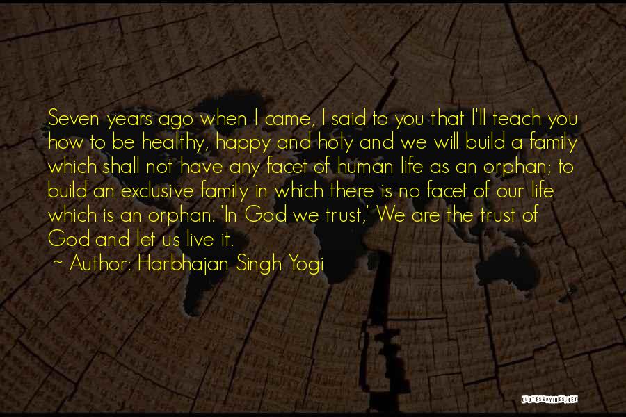 Harbhajan Singh Yogi Quotes: Seven Years Ago When I Came, I Said To You That I'll Teach You How To Be Healthy, Happy And