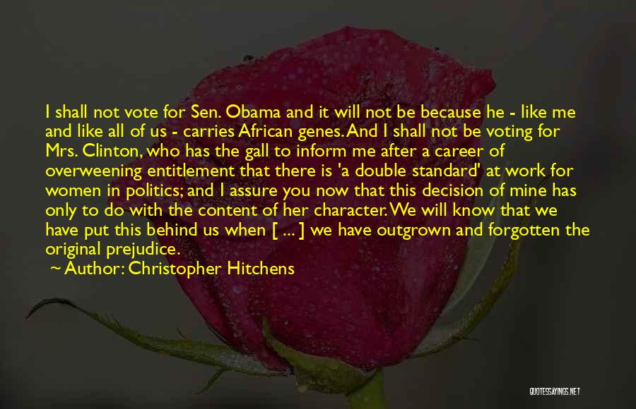 Christopher Hitchens Quotes: I Shall Not Vote For Sen. Obama And It Will Not Be Because He - Like Me And Like All