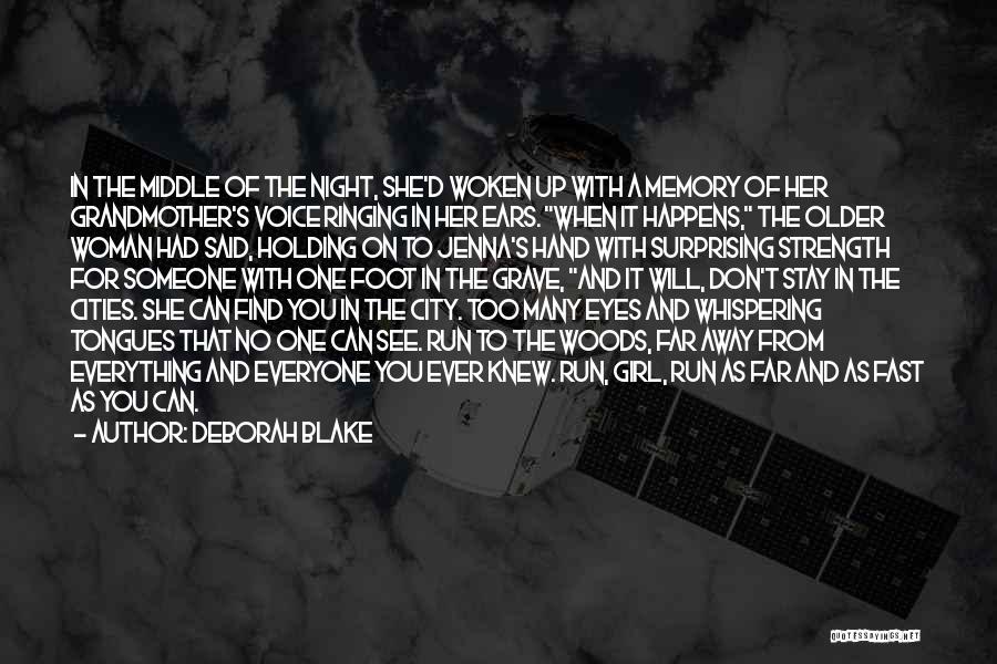 Deborah Blake Quotes: In The Middle Of The Night, She'd Woken Up With A Memory Of Her Grandmother's Voice Ringing In Her Ears.