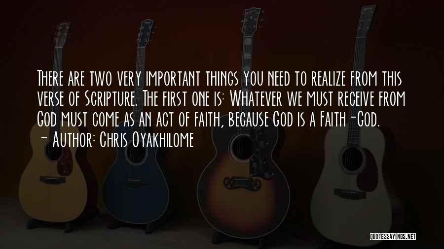 Chris Oyakhilome Quotes: There Are Two Very Important Things You Need To Realize From This Verse Of Scripture. The First One Is: Whatever