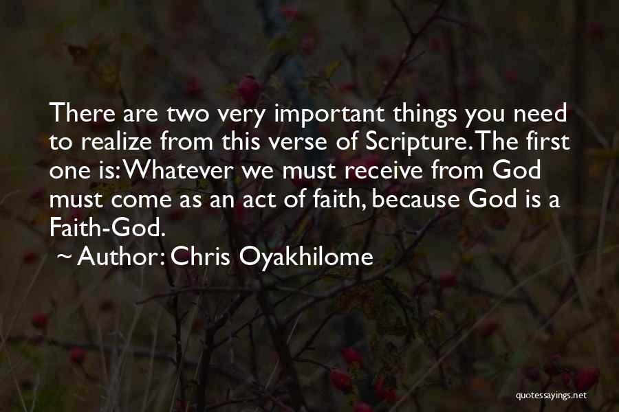 Chris Oyakhilome Quotes: There Are Two Very Important Things You Need To Realize From This Verse Of Scripture. The First One Is: Whatever