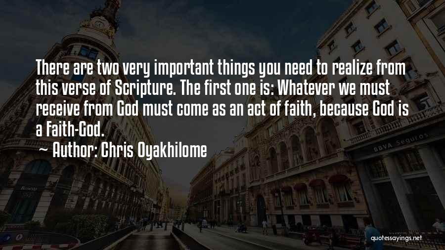 Chris Oyakhilome Quotes: There Are Two Very Important Things You Need To Realize From This Verse Of Scripture. The First One Is: Whatever