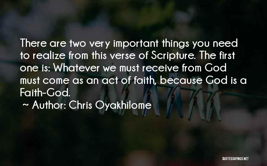 Chris Oyakhilome Quotes: There Are Two Very Important Things You Need To Realize From This Verse Of Scripture. The First One Is: Whatever