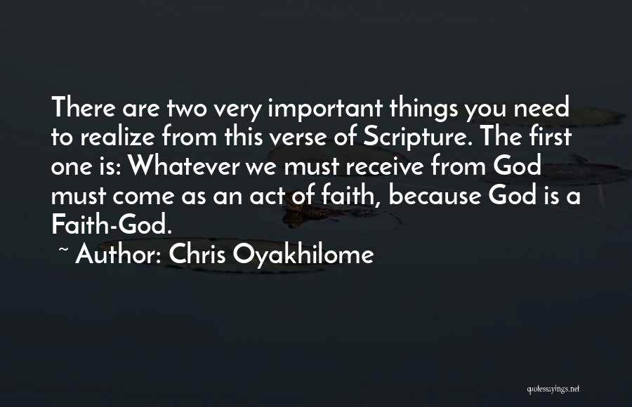 Chris Oyakhilome Quotes: There Are Two Very Important Things You Need To Realize From This Verse Of Scripture. The First One Is: Whatever