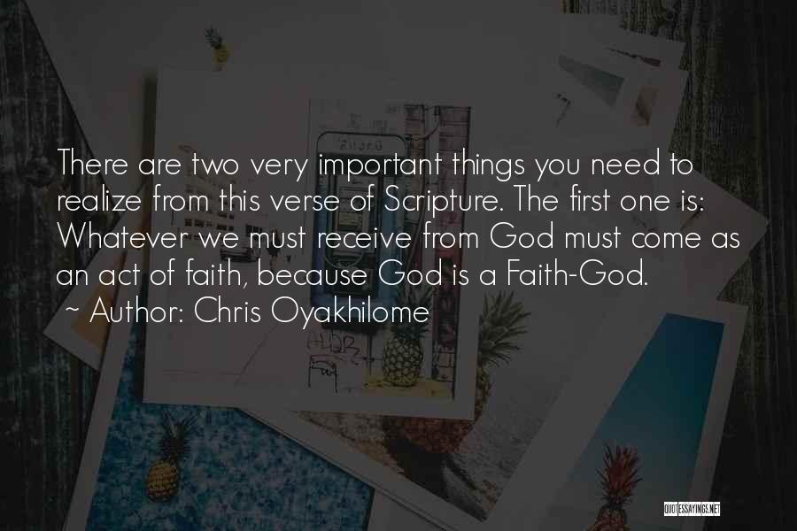 Chris Oyakhilome Quotes: There Are Two Very Important Things You Need To Realize From This Verse Of Scripture. The First One Is: Whatever