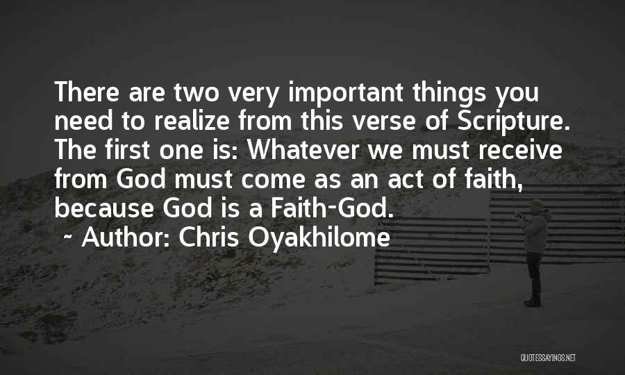 Chris Oyakhilome Quotes: There Are Two Very Important Things You Need To Realize From This Verse Of Scripture. The First One Is: Whatever