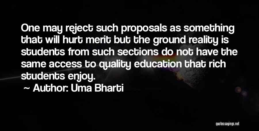 Uma Bharti Quotes: One May Reject Such Proposals As Something That Will Hurt Merit But The Ground Reality Is Students From Such Sections