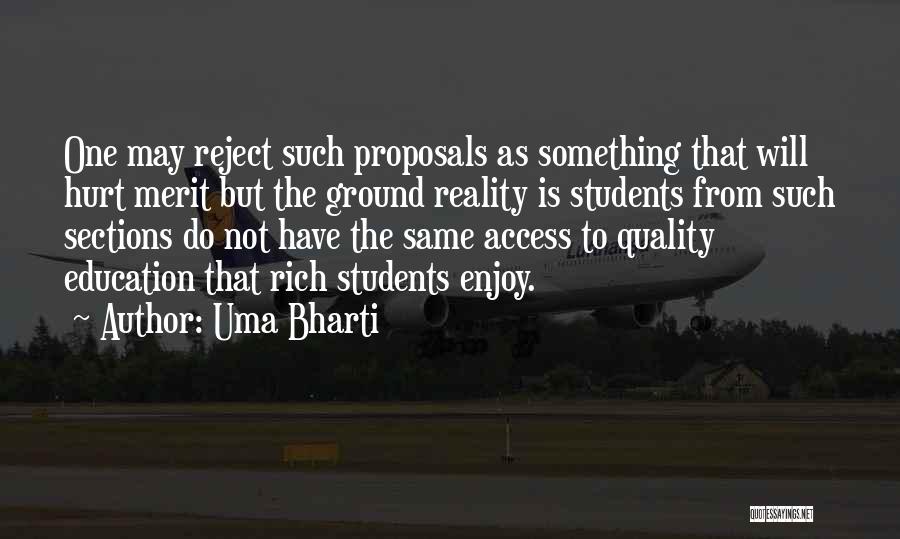 Uma Bharti Quotes: One May Reject Such Proposals As Something That Will Hurt Merit But The Ground Reality Is Students From Such Sections