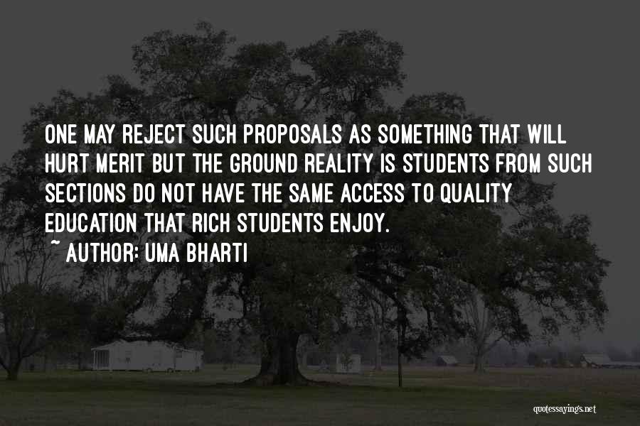 Uma Bharti Quotes: One May Reject Such Proposals As Something That Will Hurt Merit But The Ground Reality Is Students From Such Sections