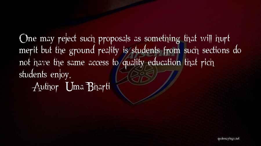 Uma Bharti Quotes: One May Reject Such Proposals As Something That Will Hurt Merit But The Ground Reality Is Students From Such Sections