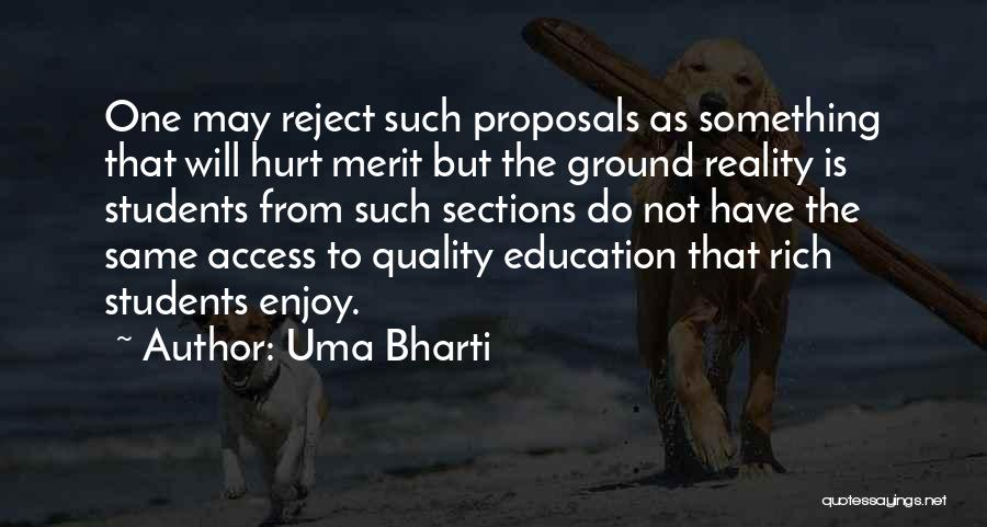 Uma Bharti Quotes: One May Reject Such Proposals As Something That Will Hurt Merit But The Ground Reality Is Students From Such Sections