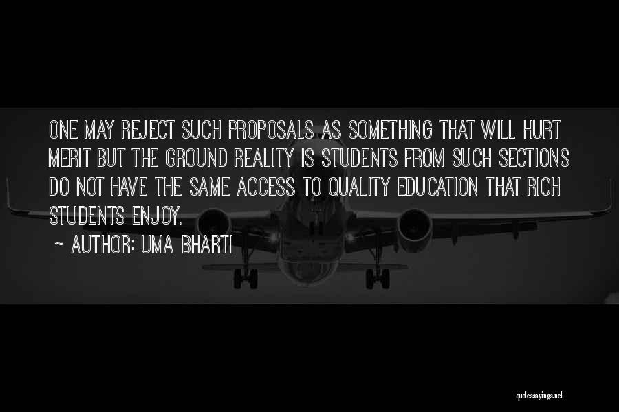 Uma Bharti Quotes: One May Reject Such Proposals As Something That Will Hurt Merit But The Ground Reality Is Students From Such Sections